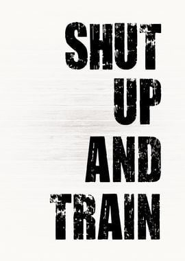 Shut Up And Train