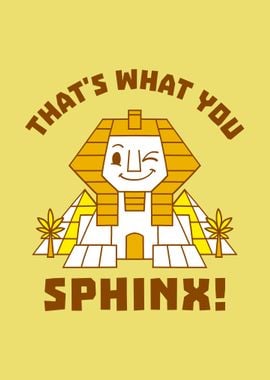 Thats What You Sphinx