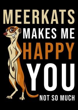 Meerkat Funny Saying