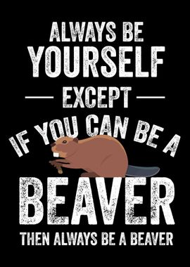 Be a Beaver  Beaver Animal