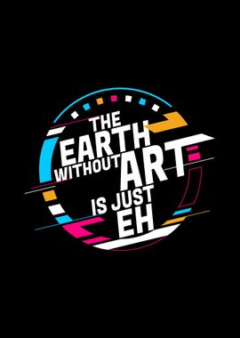 Earth Without Art Just Eh