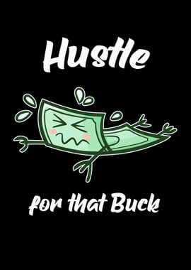 Hustle for that Buck Money