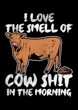 I Love The Smell Of Cow