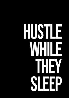 Hustle While They Sleep