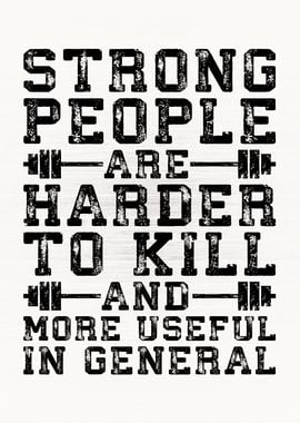 Strong People Hard To Kill