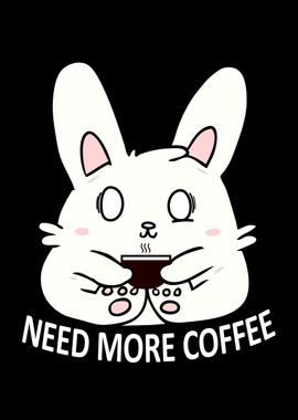 Bunny Need more Coffee