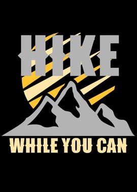 hike while you can