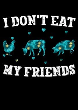 I Dont Eat My Friends