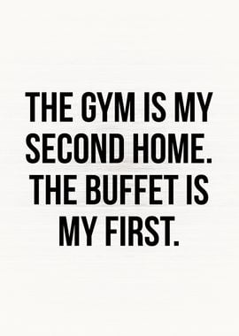 Gym and Buffet Is My Home