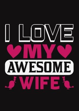 I Love my awesome Wife