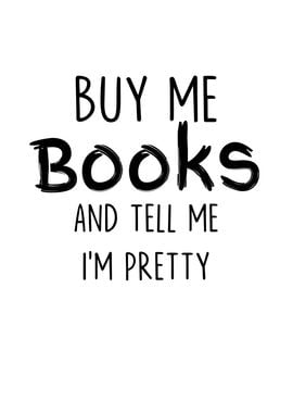 Buy Me Books And Tell Me