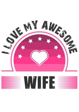 I love my awesome wife