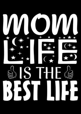 Mom life is the best life