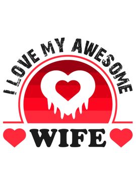 I Love my Awesome Wife