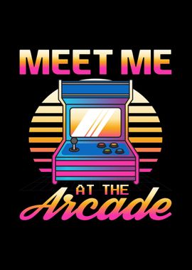 Meet Me At The Arcade