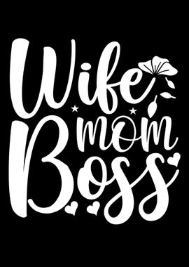 Wife Mom Boss Mother Quote