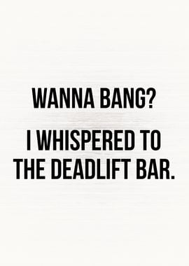 Wanna Bang Deadlift