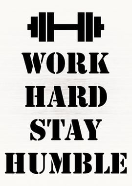 Work Hard Stay Humble