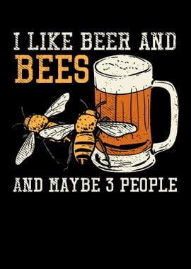 I Like Beer And Bees And