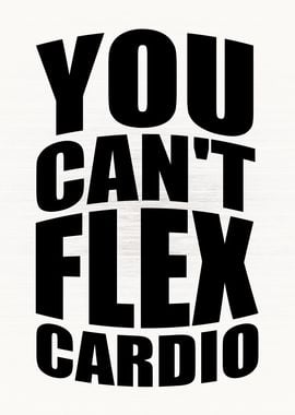 You Cannot Flex Cardio