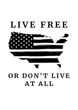 Live Free Or Not At All