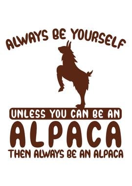 Always be an Alpaca