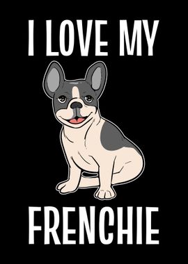 I Love My French Bulldog