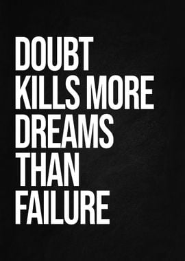 Doubt Kills Dreams