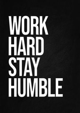 Work Hard Stay Humble