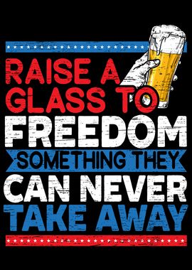 Raise A Glass To Freedom