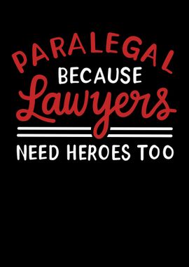 Paralegal Because Lawyers