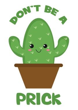 Do Not Be A Prick Cactus