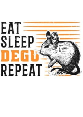 Eat Sleep Degu Repeat