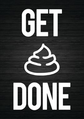 Get Shit Done