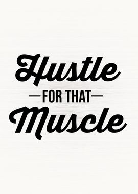 Hustle For That Muscle