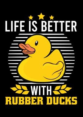 Rubber Duck Life Is Better