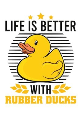 Rubber Duck Life Is Better