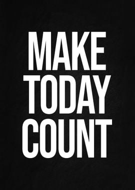 Make Today Count