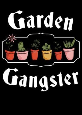 Garden Gangster