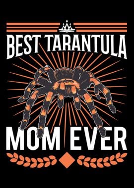 Best Tarantula Mom Ever