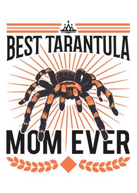 Best Tarantula Mom Ever