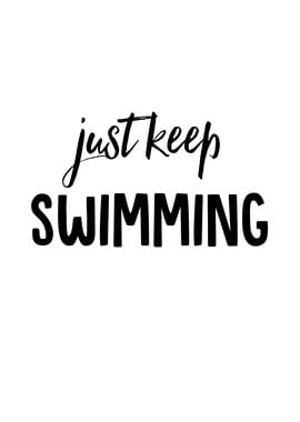 Just Keep Swimming