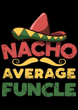 Nacho Cool Funcle Uncle