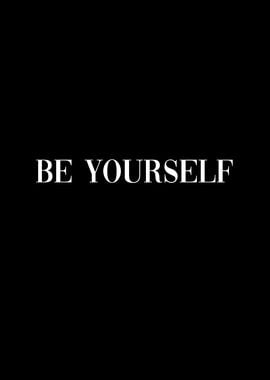 Be Yourself