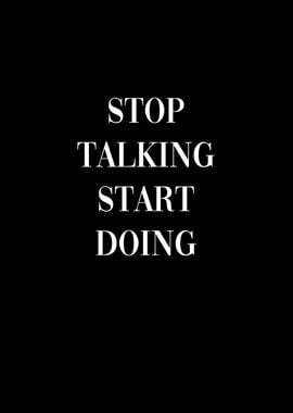 Stop Talking Start Doing