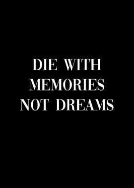 Die with memories