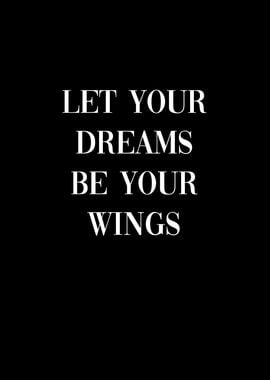 Let your dreams be wings