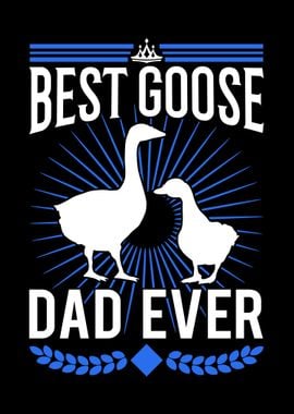 Best Goose Dad Ever