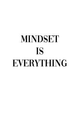 Mindset Is Everything