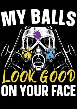 My Balls Look Good On Your